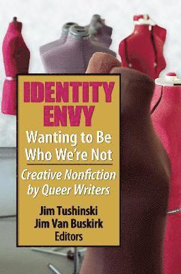 Jim Tushinski, Jim Van Buskirk - Identity Envy Wanting to Be Who We're Not, Inbunden