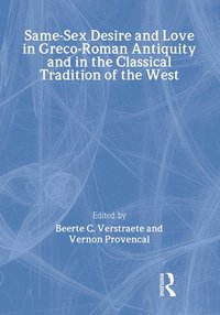 bokomslag Same-Sex Desire and Love in Greco-Roman Antiquity and in the Classical Tradition of the West