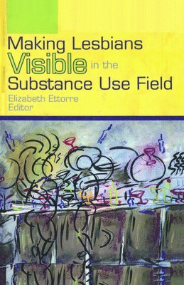 Making Lesbians Visible in the Substance Use Field 1