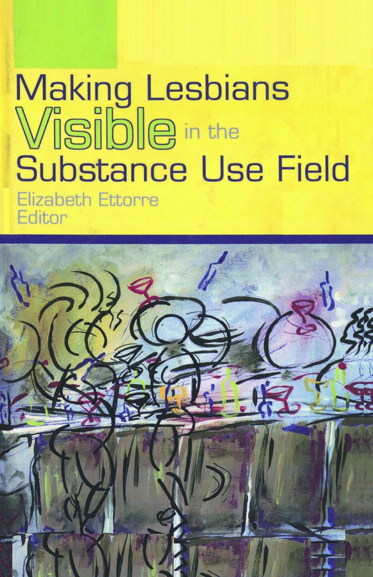 Making Lesbians Visible in the Substance Use Field