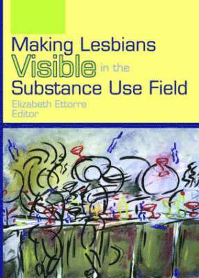 Making Lesbians Visible in the Substance Use Field 1