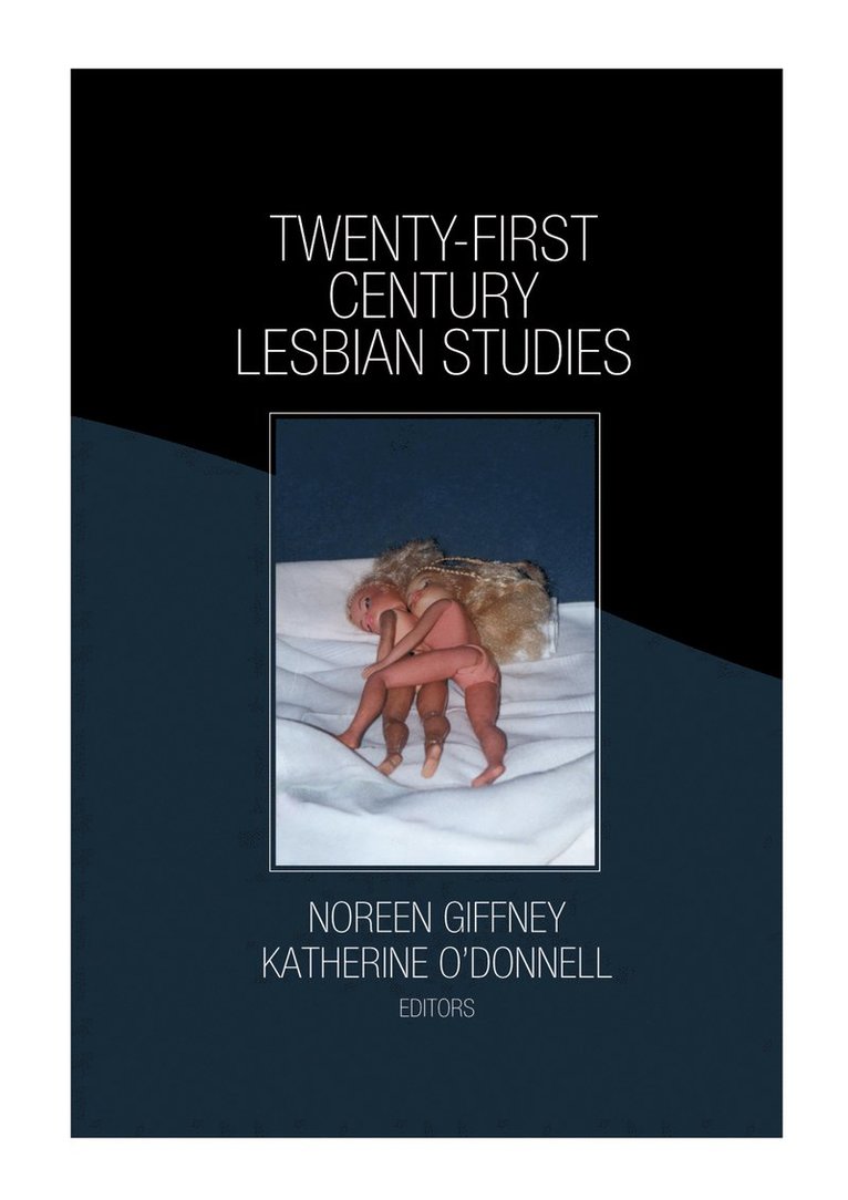 Katherine O'Donnell, Noreen Giffney - Twenty-First Century Lesbian Studies, Inbunden