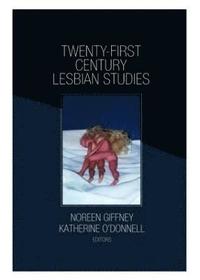 bokomslag Twenty-First Century Lesbian Studies