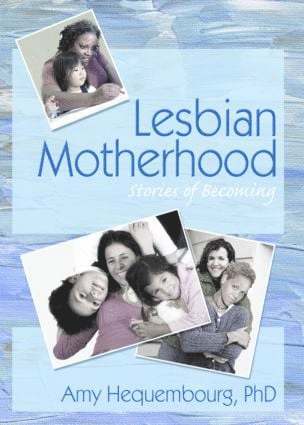 Amy Hequembourg - Lesbian Motherhood, Häftad