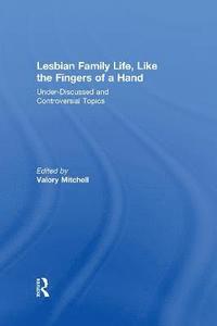 bokomslag Lesbian Family Life, Like the Fingers of a Hand