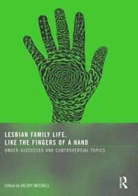 bokomslag Lesbian Family Life, Like the Fingers of a Hand