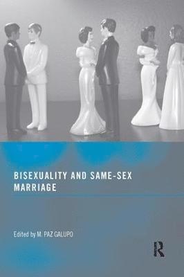 bokomslag Bisexuality and Same-Sex Marriage