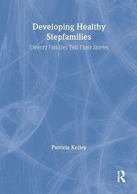 Developing Healthy Stepfamilies 1