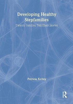 Patricia Kelley, Terry S Trepper, USA) Trepper, Terry S (Western Michigan University, Terry S. Trepper - Developing Healthy Stepfamilies, Häftad