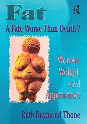 Fat - A Fate Worse Than Death? 1