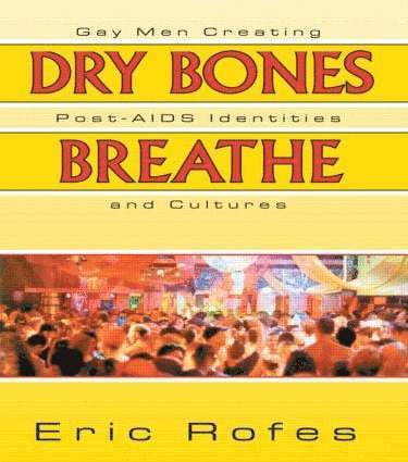 Eric Rofes - Dry Bones Breathe, Häftad