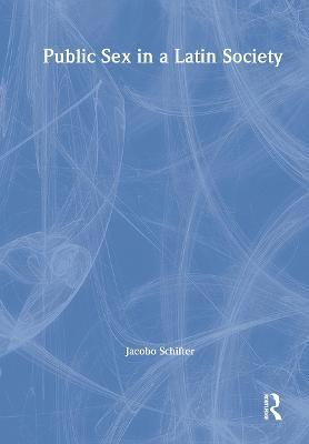 Public Sex in a Latin Society