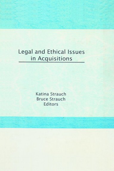 Katina Strauch, Bruce Strauch - Legal and Ethical Issues in Acquisitions, Inbunden