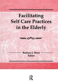 bokomslag Facilitating Self Care Practices in the Elderly