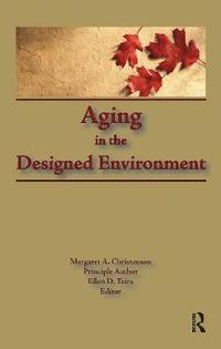 bokomslag Aging in the Designed Environment
