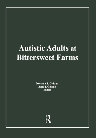 Norman Giddan, Jane J Giddan - Autistic Adults at Bittersweet Farms, Inbunden