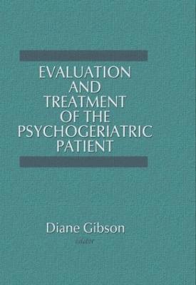 Evaluation and Treatment of the Psychogeriatric Patient 1