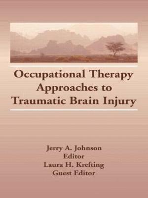 Laura H Krefting, Jerry A Johnson - Occupational Therapy Approaches to Traumatic Brain Injury, Inbunden