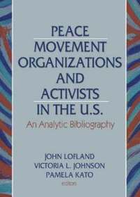 bokomslag Peace Movement Organizations and Activists in the U.S.