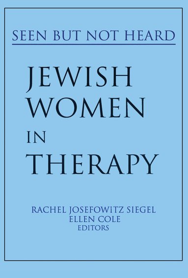 Rachel J Siegel, Ellen Cole - Jewish Women in Therapy, Inbunden