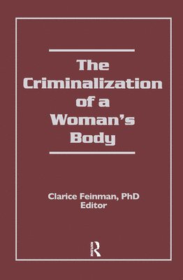 bokomslag The Criminalization of a Woman's Body