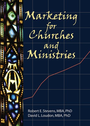 William Winston, Robert E Stevens, David L Loudon - Marketing for Churches and Ministries, Inbunden