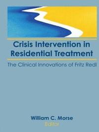 bokomslag Crisis Intervention in Residential Treatment