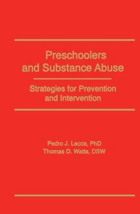 Bruce Carruth, Pedro J Lecca, Thomas D Watts - Preschoolers and Substance Abuse, Häftad