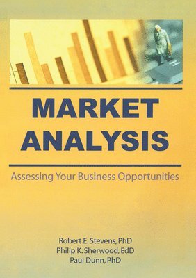 William Winston, Robert E Stevens, Philip K Sherwood, John Paul Dunn, USA) Stevens, Robert E (Southeastern Oklahoma State University - Market Analysis, Häftad