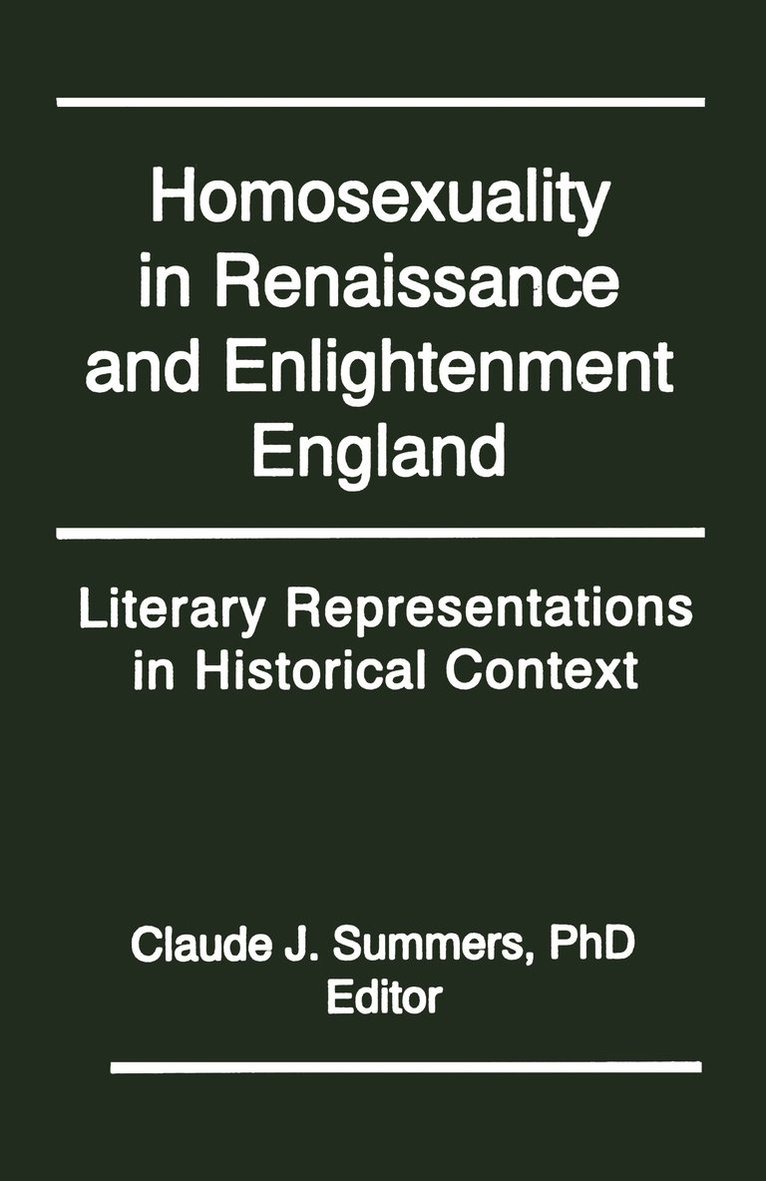 Claude J Summers, Claude J. Summers - Homosexuality in Renaissance and Enlightenment England, Inbunden