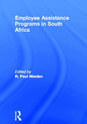 R Paul Maiden - Employee Assistance Programs in South Africa, Inbunden
