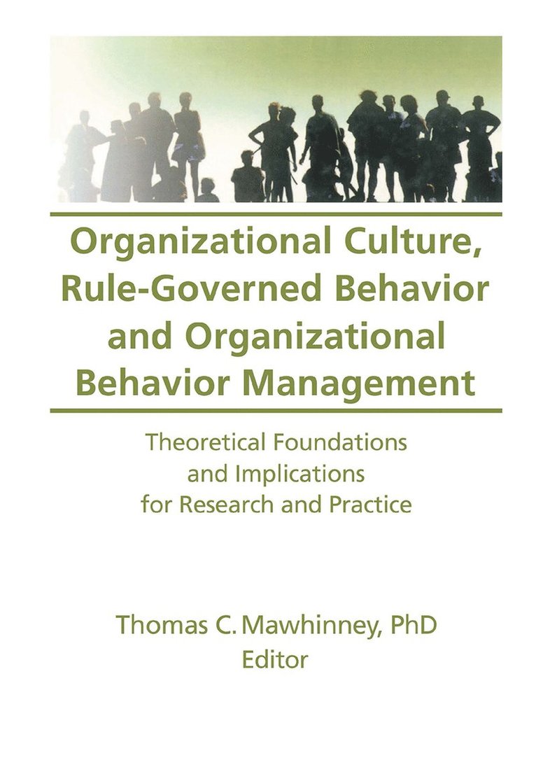 Thomas C Mawhinney - Organizational Culture, Rule-Governed Behavior and Organizational Behavior Management, Inbunden