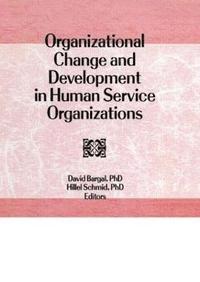 bokomslag Organizational Change and Development in Human Service Organizations