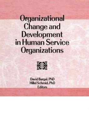 Organizational Change and Development in Human Service Organizations 1