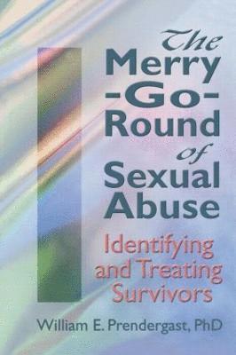 Letitia C Pallone, William E Prendergast, Letitia C. Pallone, William E. Prendergast - Merry-Go-Round of Sexual Abuse, Häftad