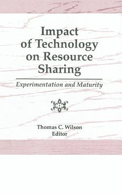 Thomas C Wilson, Thomas C. Wilson - Impact of Technology on Resource Sharing, Inbunden