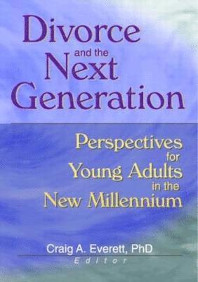 Craig Everett, USA) Everett, Craig (Arizona Institute for Family Therapy, Arizona - Divorce and the Next Generation, Inbunden