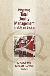 bokomslag Integrating Total Quality Management in a Library Setting