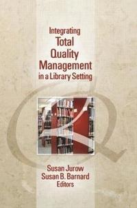 bokomslag Integrating Total Quality Management in a Library Setting