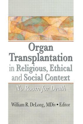 William DeLong, William R. DeLong - Organ Transplantation in Religious, Ethical, and Social Context, Inbunden
