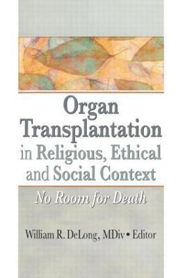bokomslag Organ Transplantation in Religious, Ethical, and Social Context