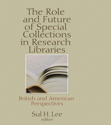 Role and Future of Special Collections in Research Libraries