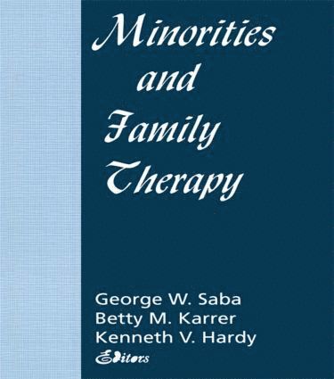 Betty Mackune-Karrer, Kenneth Hardy, George Saba - Minorities and Family Therapy, Häftad