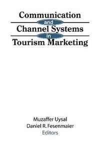 bokomslag Communication and Channel Systems in Tourism Marketing