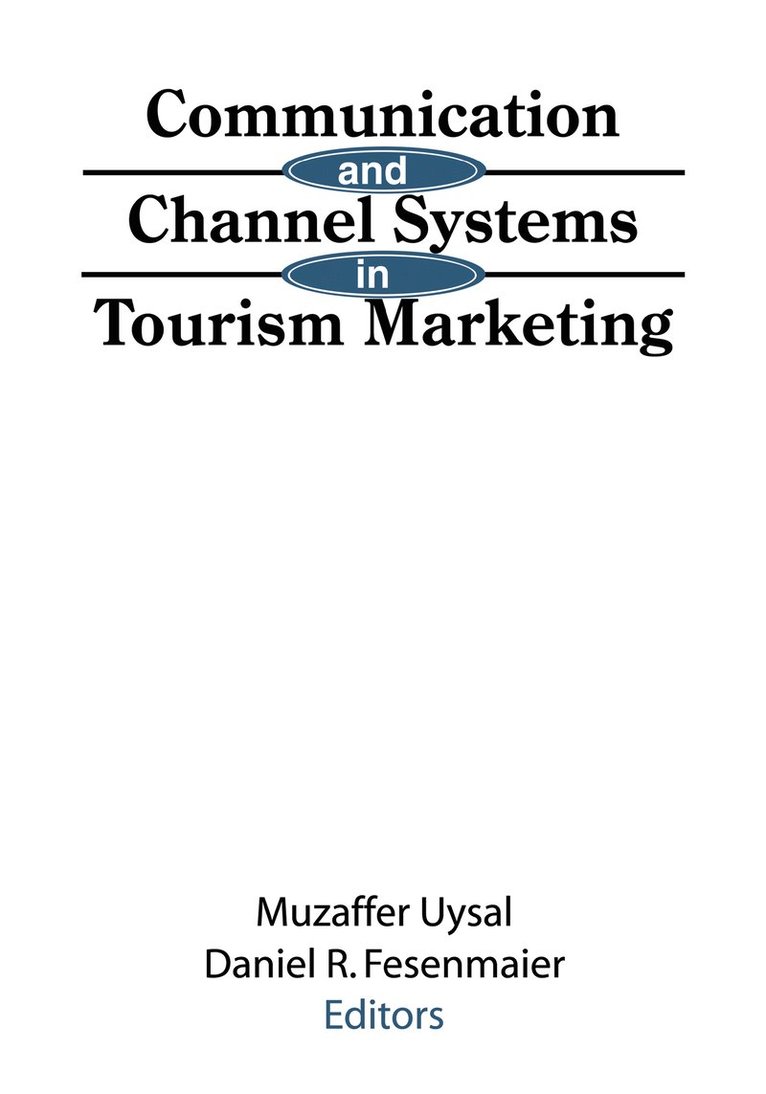 Muzaffer Uysal, Daniel Fesenmaier, USA) Uysal, Muzaffer (University of South Carolina, Columbia, SC - Communication and Channel Systems in Tourism Marketing, Inbunden
