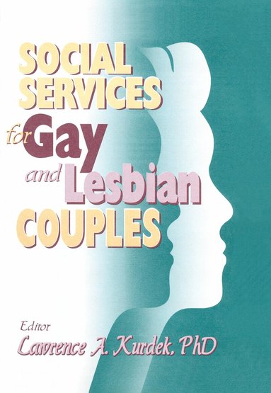 Lawrence A Kurdek - Social Services for Gay and Lesbian Couples, Inbunden