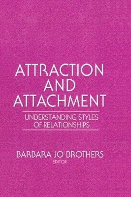 Barbara Jo Brothers - Attraction and Attachment, Inbunden