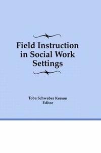 bokomslag Field Instruction in Social Work Settings