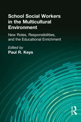 Paul R Keys - School Social Workers in the Multicultural Environment, Inbunden