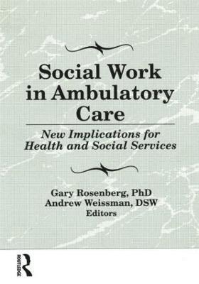 Gary Rosenberg - Social Work in Ambulatory Care, Inbunden
